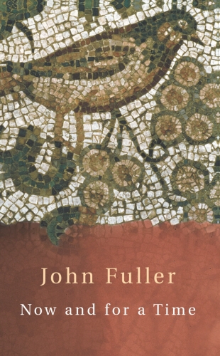Book cover of Now and for a Time by John Fuller