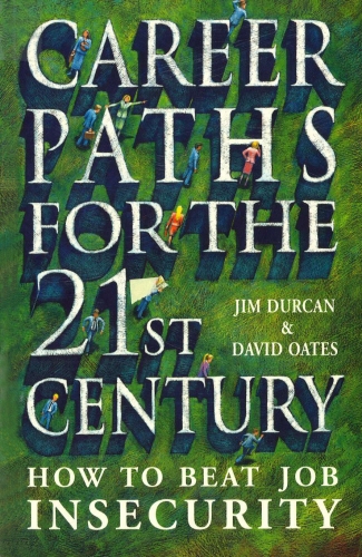 Book cover of Career Paths For The 21st Century by Jim Durcan, David Oates