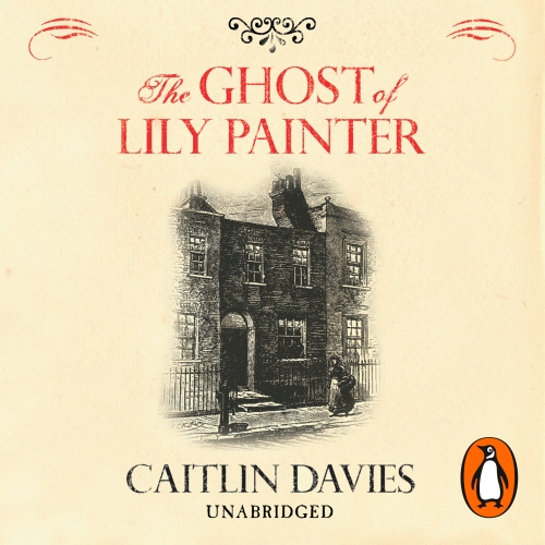 Book cover of The Ghost of Lily Painter by Caitlin Davies