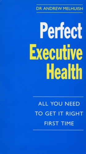 Book cover of Perfect Executive Health by Andrew Melhuish