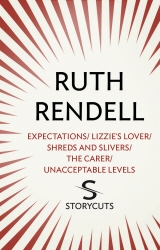 Book cover of Expectations / Lizzie's Lover / Shreds and Slivers / The Carer / Unacceptable Levels (Storycuts) by Ruth Rendell