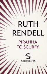 Book cover of Piranha to Scurfy (Storycuts) by Ruth Rendell