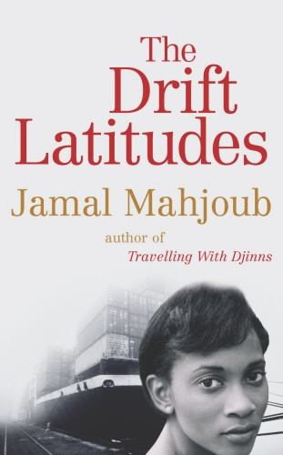 Book cover of The Drift Latitudes by Jamal Mahjoub