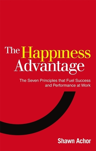 Book cover of The Happiness Advantage by Shawn Achor