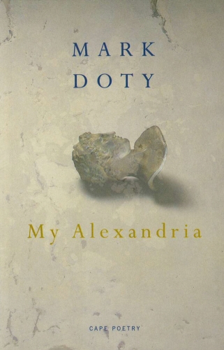 Book cover of My Alexandria by Mark Doty
