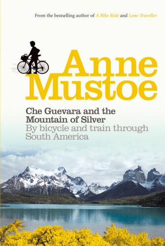 Book cover of Che Guevara and the Mountain of Silver by Anne Mustoe