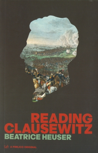 Book cover of Reading Clausewitz by Beatrice Heuser