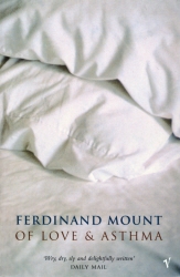 Book cover of Of Love And Asthma by Ferdinand Mount