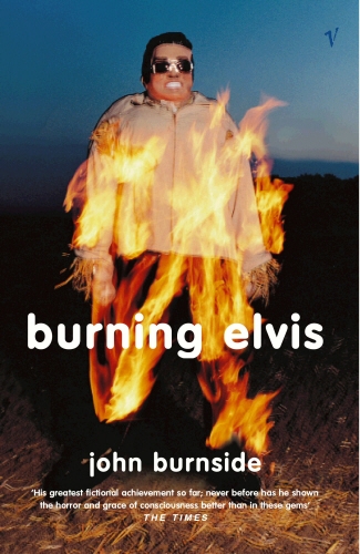Book cover of Burning Elvis by John Burnside