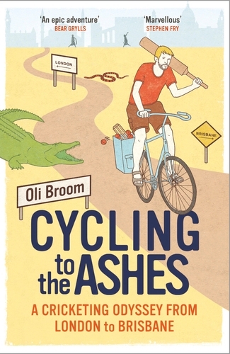 Book cover of Cycling to the Ashes by Oli Broom