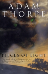 Book cover of Pieces Of Light by Adam Thorpe