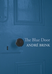 Book cover of The Blue Door by André Brink