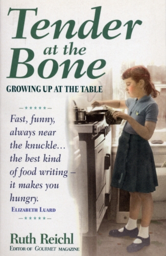 Book cover of Tender At The Bone by Ruth Reichl