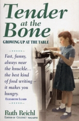 Book cover of Tender At The Bone by Ruth Reichl