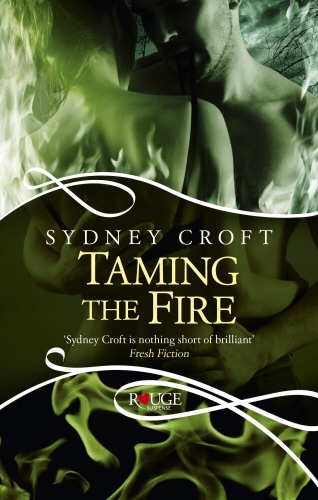 Book cover of Taming the Fire: A Rouge Paranormal Romance by Sydney Croft