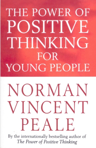 Book cover of The Power Of Positive Thinking For Young People by Norman Vincent Peale