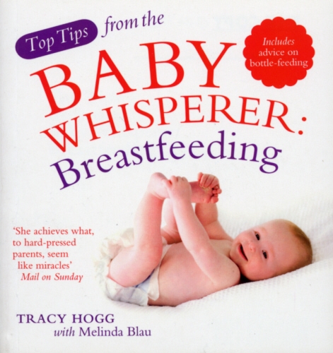 Book cover of Top Tips from the Baby Whisperer: Breastfeeding by Tracy Hogg, Melinda Blau