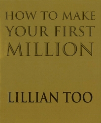 Book cover of How To Make Your First Million by Lillian Too