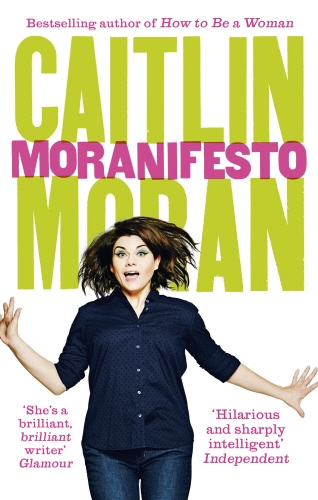 Book cover of Moranifesto by Caitlin Moran