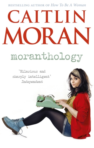 Book cover of Moranthology by Caitlin Moran
