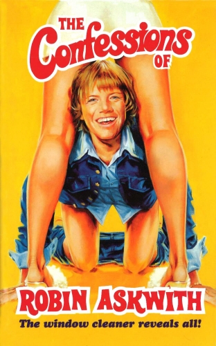 Book cover of The Confessions Of Robin Askwith by Robin Askwith