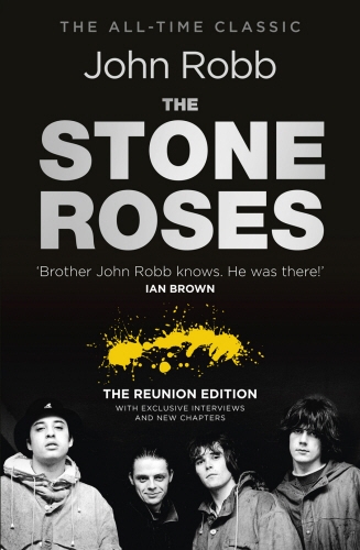 Book cover of The Stone Roses And The Resurrection of British Pop by John Robb