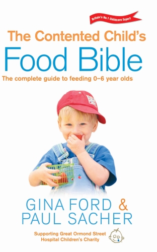 Book cover of The Contented Child's Food Bible by Gina Ford, Paul Sacher