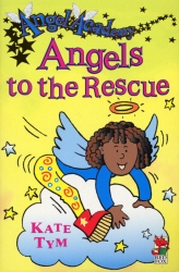 Book cover of Angel Academy - Angels To The Rescue by Kate Tym