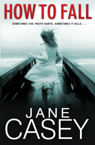 Book cover of How to Fall by Jane Casey
