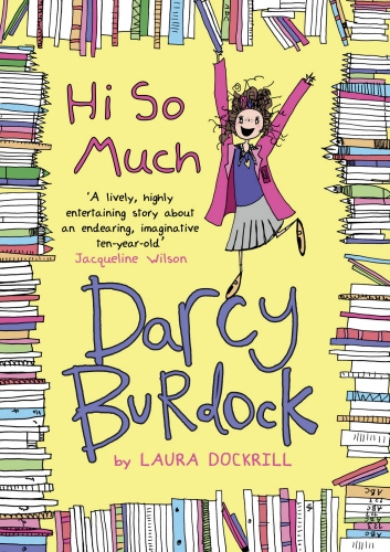 Book cover of Darcy Burdock: Hi So Much. by Laura Dockrill
