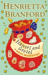 Book cover of Hansel and Gretel: A Magic Beans Story by Henrietta Branford