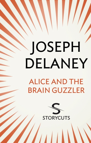 Book cover of Alice and the Brain Guzzler (Storycuts) by Joseph Delaney