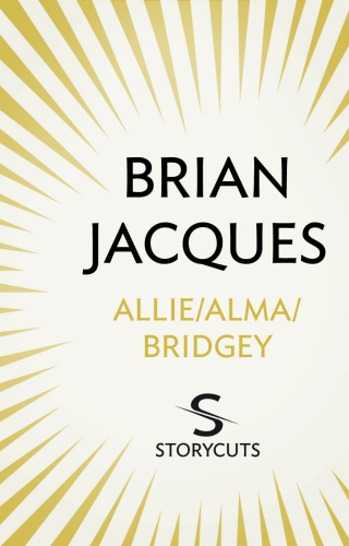 Book cover of Allie/Alma / Bridgey (Storycuts) by Brian Jacques