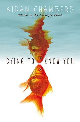 Book cover of Dying to Know You by Aidan Chambers