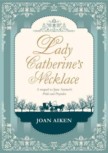 Book cover of Lady Catherine's Necklace by Joan Aiken