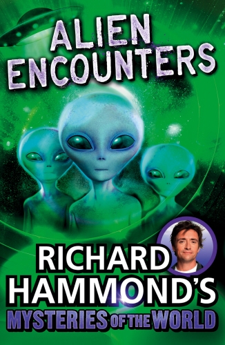 Book cover of Richard Hammond's Mysteries of the World: Alien Encounters by Richard Hammond