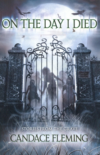 Book cover of On the Day I Died by Candace Fleming