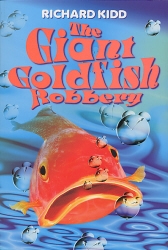 Book cover of The Giant Goldfish Robbery by Richard Kidd