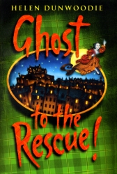 Book cover of Ghost To The Rescue by Helen Dunwoodie