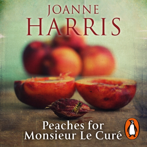 Book cover of Peaches for Monsieur le Curé (Chocolat 3) by Joanne Harris