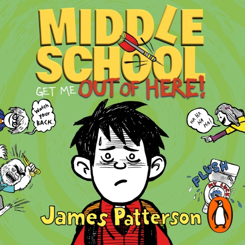 Book cover of Middle School: Get Me Out of Here! by James Patterson