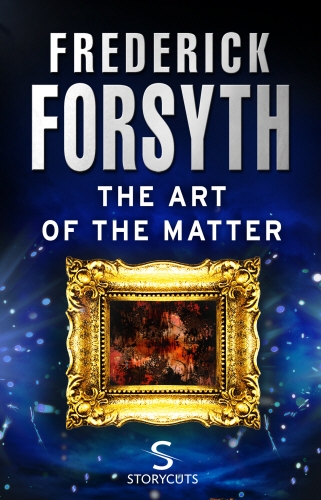 Book cover of The Art of the Matter (Storycuts) by Frederick Forsyth