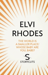 Book cover of The World is a Smaller Place/Whose Baby are You, Babe? (Storycuts) by Elvi Rhodes