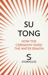Book cover of How the Ceremony Ends/The Water Demon (Storycuts) by Su Tong