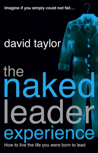 Book cover of The Naked Leader Experience by David Taylor