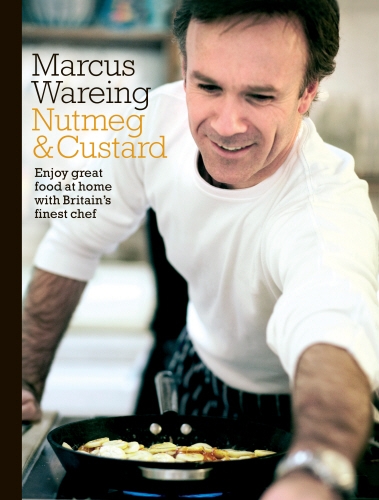Book cover of Nutmeg and Custard by Marcus Wareing