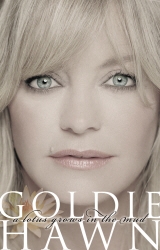 Book cover of A Lotus Grows In The Mud by Goldie Hawn