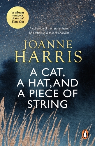 Book cover of A Cat, a Hat, and a Piece of String by Joanne Harris