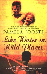 Book cover of Like Water In Wild Places by Pamela Jooste