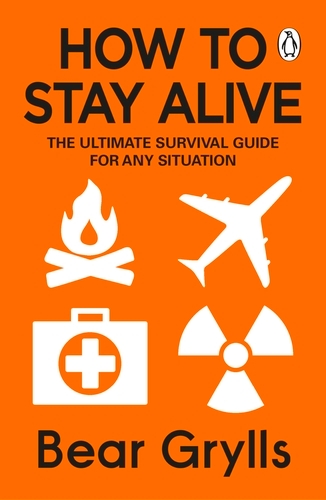 Book cover of How to Stay Alive by Bear Grylls